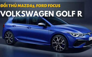 Volkswagen Golf R 2022 ra mắt, Mazda3 và Ford Focus dè chừng